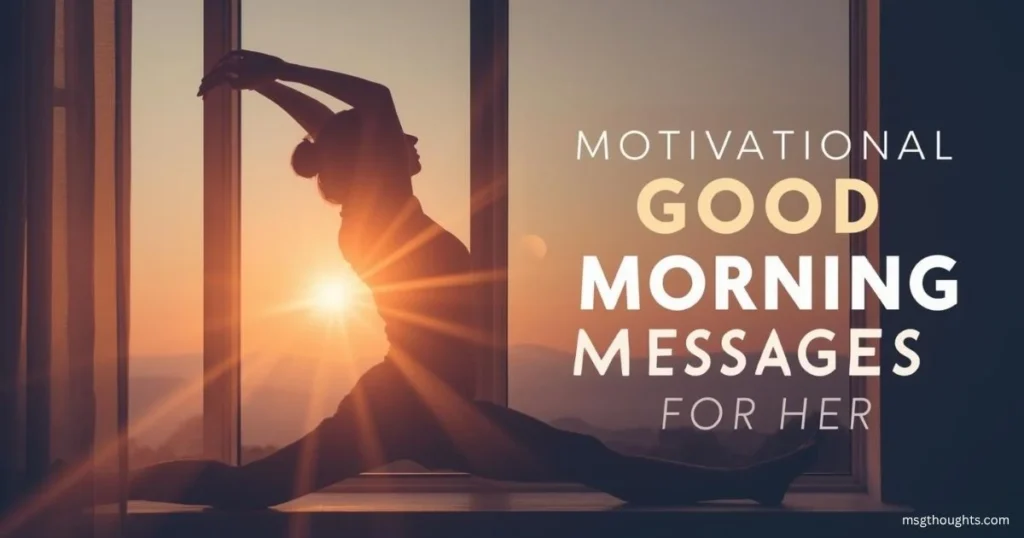 Motivational Good Morning Messages for Her
