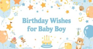 Birthday Wishes for Baby Boy