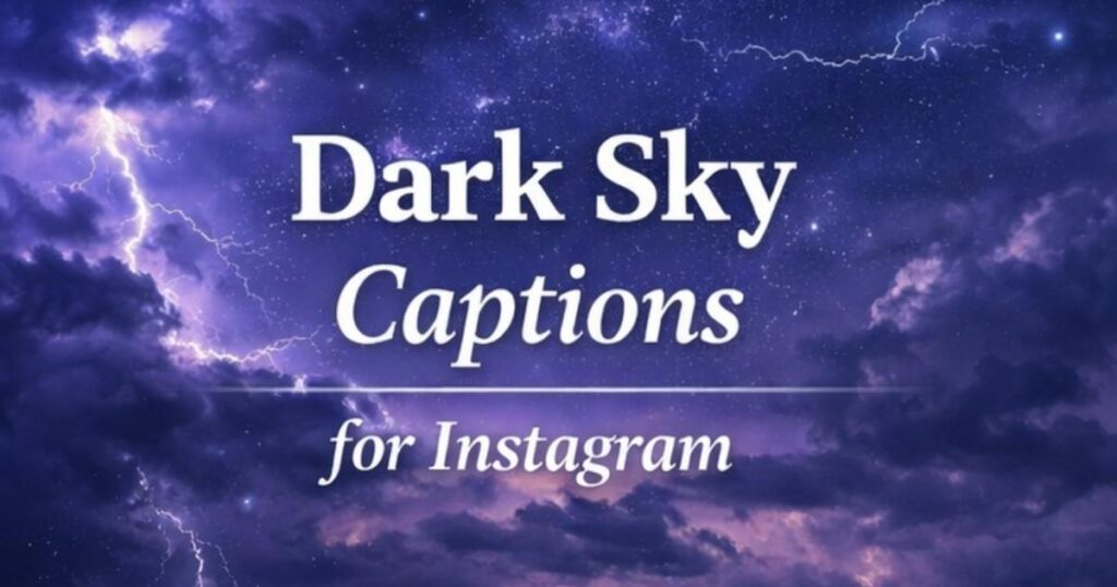 dark sky captions for insta