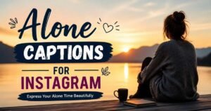alone captions for instagram