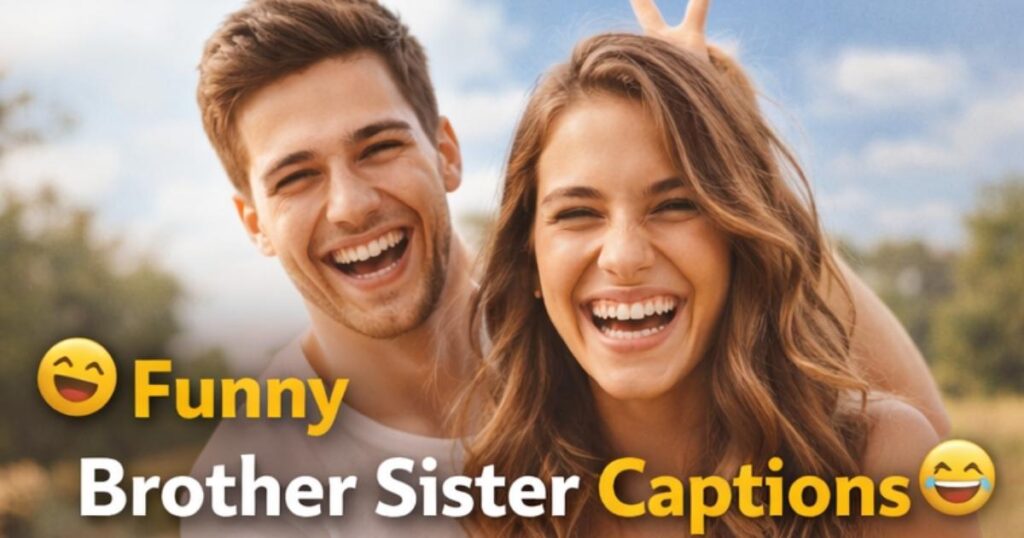 Funny Brother Sister Captions