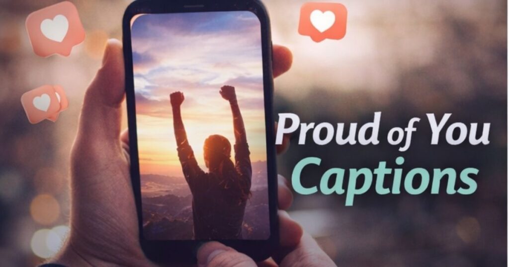 proud of you captions