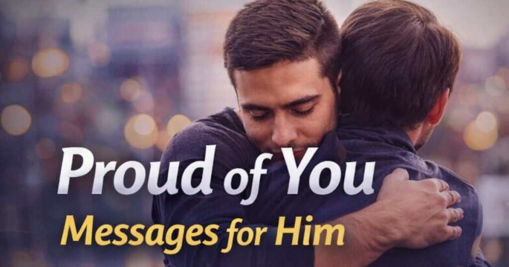 Proud of You Messages for Him