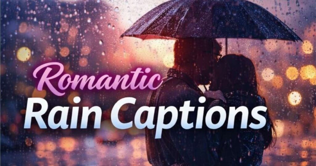Romantic Rain Captions