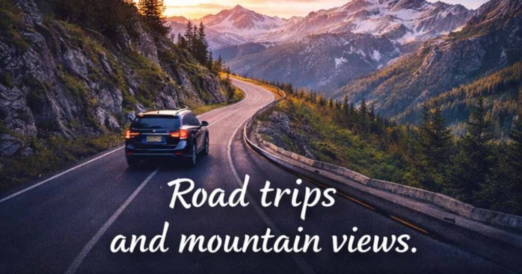 Captions for Mountain Road Trips