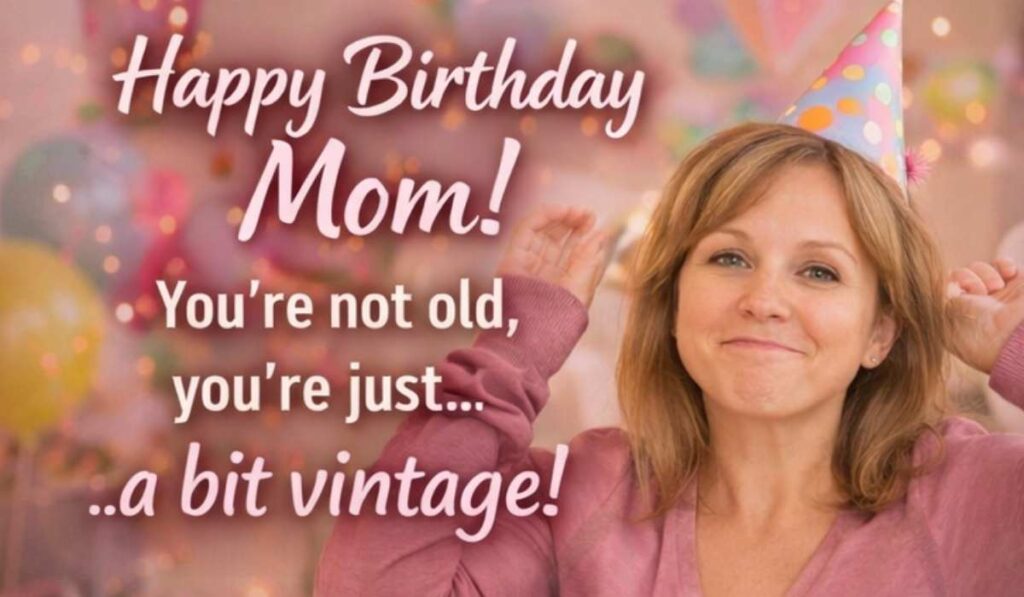 Funny Birthday Wishes for Mom