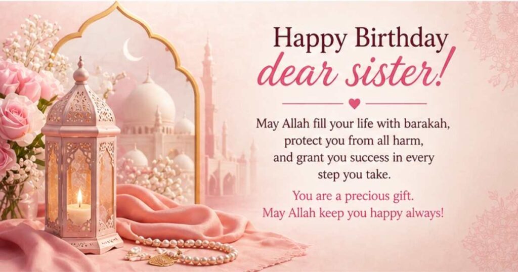 Islamic Birthday Wishes for Sister